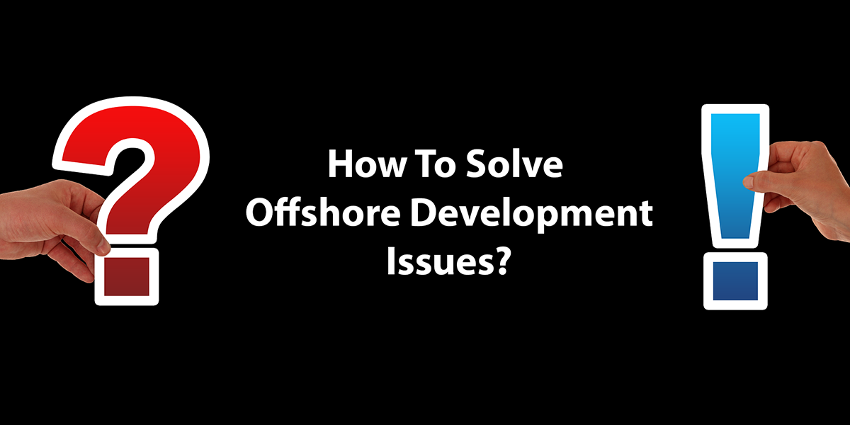 How To Solve Offshore Development Issues?